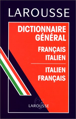 Dictionnaire général français-italien, italien-français Dictionnaire général français-italien, italien-français