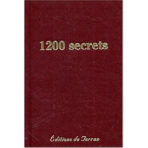 1200 secrets, recettes, procédés et remèdes, utiles, nouveaux et éprouvés : Trésor de la santé, de la propreté, de la toilette, et d'économie domestique, rurale et industrielle
