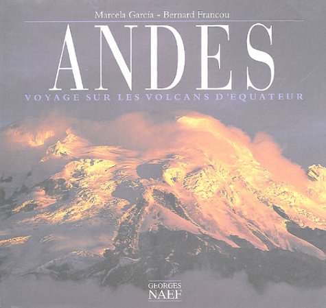 Télécharger Andes : Voyages sur les volcans d'Equateur PDF Ebook En Ligne