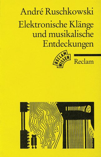 Elektronische Klänge und musikalische Entdeckungen: (Reclam Wissen)
