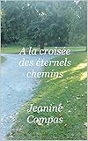 Image de A la croisée des éternels chemins (French Edition)