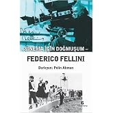 Sinema İ&ccedil;in Doğmuşum Federico Fellini