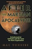 Image de After the Martian Apocalypse: Extraterrestrial Artifacts and the Case for Mars Exploration (English Edition)