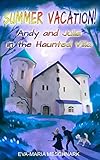Summer Vacation!: Andy and Julia in the Haunted Villa by 