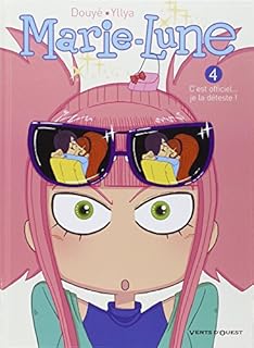 jaquette livre Marie-Lune - Tome 04 : C'est officiel... je la déteste !