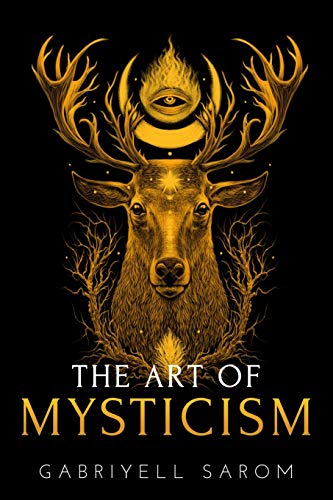 Sponsored Ad – The Art of Mysticism: Practical Guide to Mysticism & Spiritual Meditations: 1 (The Sacred Mystery)