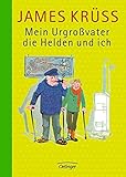 Mein Urgroßvater, die Helden und ich by