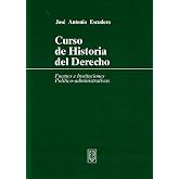 Curso de historia del derecho : fuentes e instituciones pol&iacute;tico-administrativas