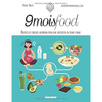 9 mois food : Recettes et conseils nutrition pour une grossesse en pleine forme