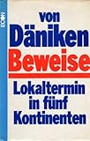 Erich von Däniken: Beweise - Lokaltermin in fünf Kontinenten by 