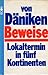 Erich von Däniken: Beweise - Lokaltermin in fünf Kontinenten by 