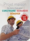 Image de Projet maison : Les bons choix pour construire, agrandir, rénover