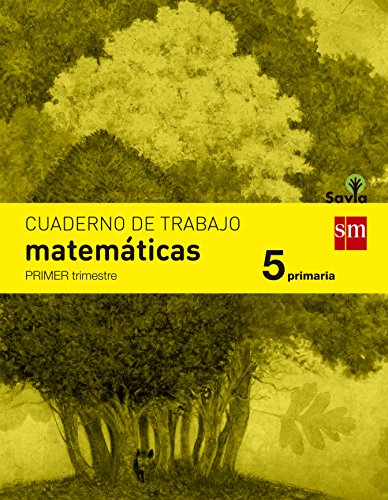 Cuaderno de matemáticas 5 Primaria, 1 Trimestre Savia