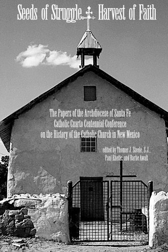 Seeds of Struggle, Harvest of Faith: A History of the Catholic Church in New Mexico