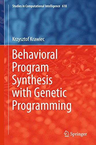 Download Behavioral Program Synthesis with Genetic Programming (Studies in Computational Intelligence)