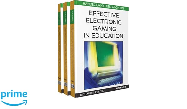Handbook Of Research On Effective Electronic Gaming In Education