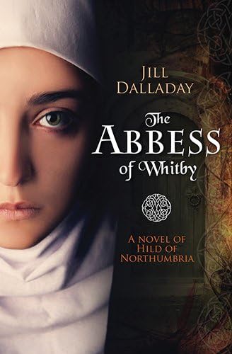 The Abbess of Whitby: A Novel of Hild of Northumbria