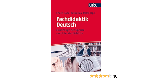 Fachdidaktik Deutsch Grundzuge Der Sprach Und Literaturdidaktik Literaturwissenschaft Elementar Band 4171 Amazon De Goer Charis Koller Katharina Bucher