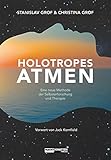 Holotropes Atmen: Eine neue Methode der Selbsterforschung und Therapie by Stanislav Grof, Christina Grof