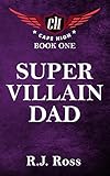 Image de Super Villain Dad (Cape High Series Book 1) (English Edition)