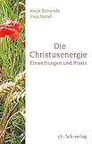 Die Christusenergie: Einweihungen und Praxis by
