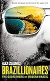 Brazillionaires: The Godfathers of Modern Brazil (English Edition) by 