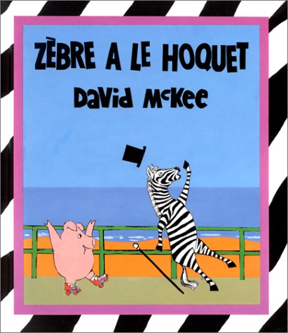 couverture de : Z&eacute;bre a le hoquet