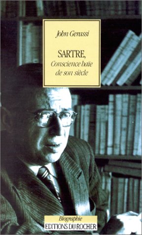 couverture de : SARTRE, CONSCIENCE HA&Iuml;E DE SON SI&Egrave;CLE