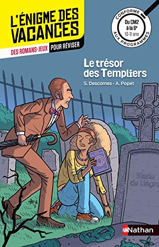 Le trésor des Templiers - L'énigme des vacances - CM2 vers 6e - 10/11 ans Le trésor des Templiers - L'énigme des vacances - CM2 vers 6e - 10/11 ans