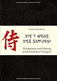 Die 7 Wege des Samurai: Management und Führung mit fernöstlichen Prinzipien by André Daiyû Steiner