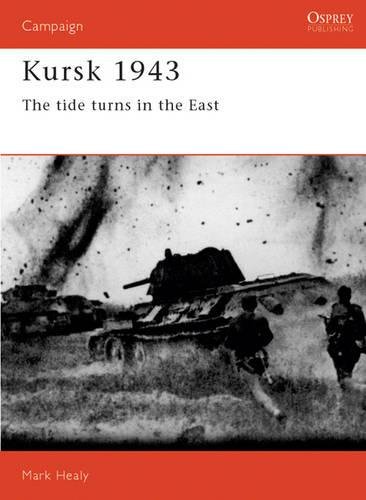 Kursk 1943: The Tide Turns In The East (Campaign, Band 16)