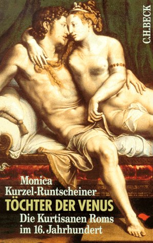 Download Töchter der Venus: Die Kurtisanen Roms im 16. Jahrhundert Download Töchter der Venus: Die Kurtisanen Roms im 16. Jahrhundert