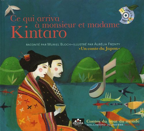 Ce qui arriva à monsieur et madame Kintaro (dès 6 ans) : un conte du Japon