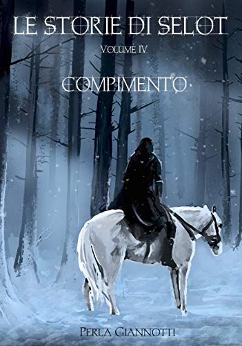 Perla Giannotti - Le Storie di Selot: Compimento (2019)