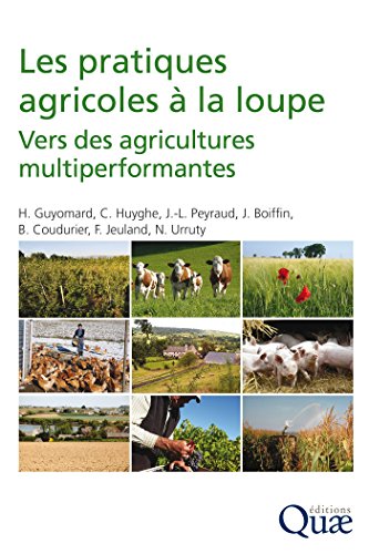 Les pratiques agricoles à la loupe: Vers des agricultures multiperformantes en ligne Les pratiques agricoles à la loupe: Vers des agricultures multiperformantes en ligne