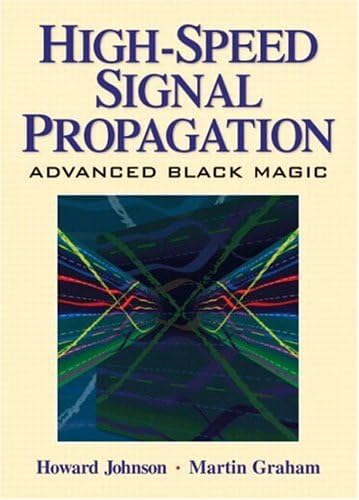 High-Speed Signal Propagation: Advanced Black Magic