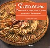 Tartissimo. Des recettes de tartes salées et sucrées pour toutes les occasions