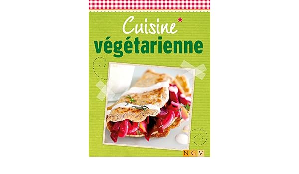 Cuisine Végétarienne Plaisir Et Fraîcheur De Délicieuses - 