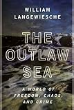 Image de The Outlaw Sea: A World of Freedom, Chaos, and Crime