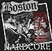 Produktbild Boston Hardcore 89-91 by Boston Hardcore (2013-05-03)