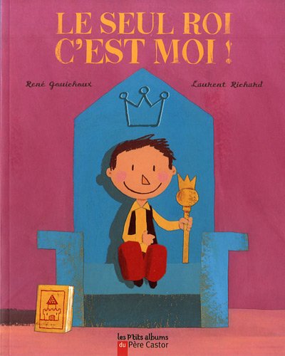 Le seul roi, c'est moi !