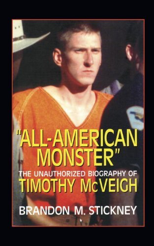 All-American Monster: The Unauthorized Biography of Timothy McVeigh (English Edition)