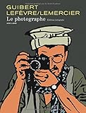 Le Photographe - L'Intégrale - tome 1 - Le photographe nouvelle intégrale (édition normale)