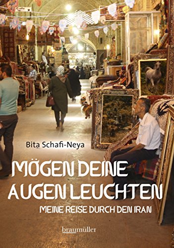 Download Mögen deine Augen leuchten: Meine Reise durch den Iran Download Mögen deine Augen leuchten: Meine Reise durch den Iran