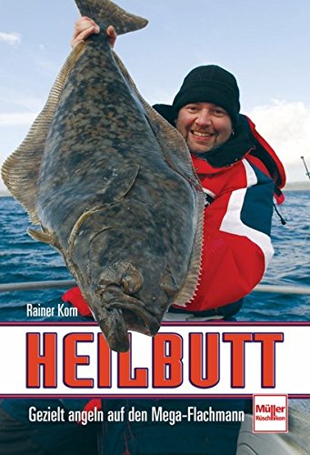 Preisvergleich Produktbild Heilbutt: Gezielt angeln auf den Mega-Flachmann