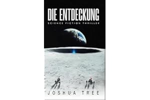 Die Entdeckung: Science Fiction Thriller