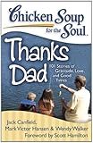 Image de Chicken Soup for the Soul: Thanks Dad: 101 Stories of Gratitude, Love, and Good Times (English Edition)