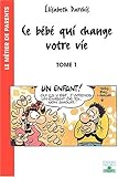 Ce bébé qui change votre vie, tome 1 : Le Temps d'avant la naissance