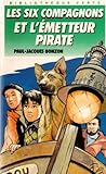 Les six compagnons et l'émetteur pirate