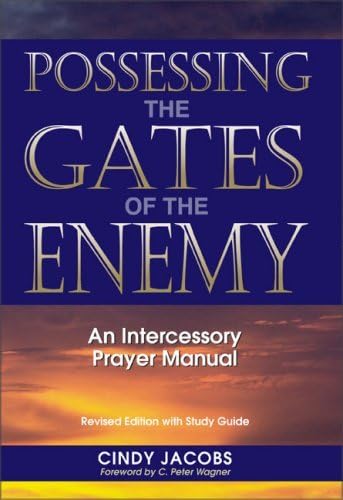 Possessing the Gates of the Enemy: An Intercessionary Prayer Manual by Jacobs, Cindy (January 21, 1993) Paperback